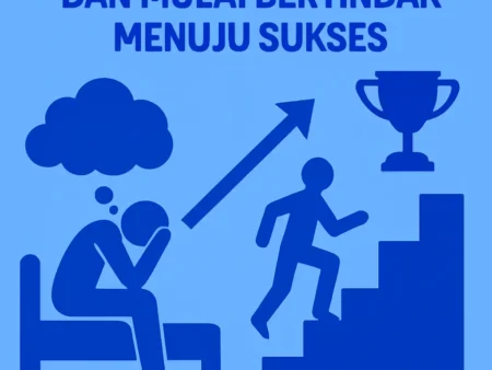 Mengatasi Rasa Malas dan Mulai Bertindak Menuju Sukses