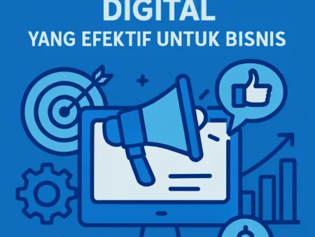 Strategi Pemasaran Digital yang Efektif untuk Bisnis