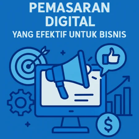 Strategi Pemasaran Digital yang Efektif untuk Bisnis